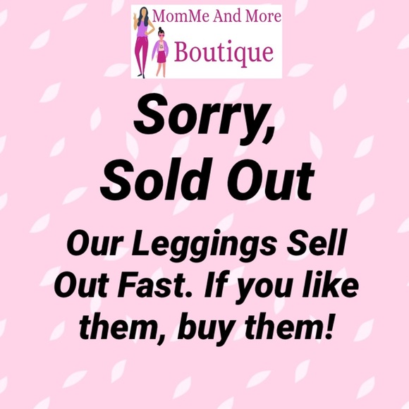MomMe And More Pants - Sold Out! Sorry this pattern sold out. Check my closet for more amazing leggings